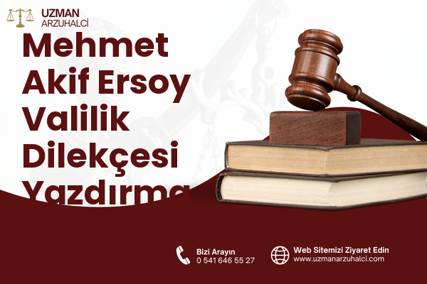 Mehmet Akif Ersoy Valilik Dilekçesi Yazdırma - Merkez