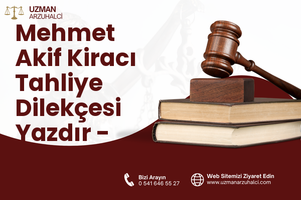 Mehmet Akif Kiracı Tahliye Dilekçesi Yazdır - Kemalpaşa