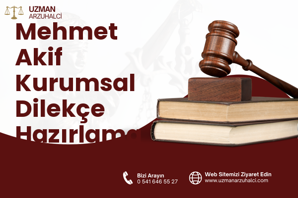 Mehmet Akif Kurumsal Dilekçe Hazırlama - Şuhut