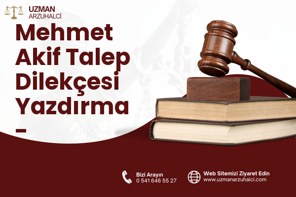 Mehmet Akif Talep Dilekçesi Yazdırma - Küçükçekmece