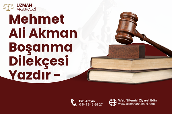 Mehmet Ali Akman Boşanma Dilekçesi Yazdır - Konak