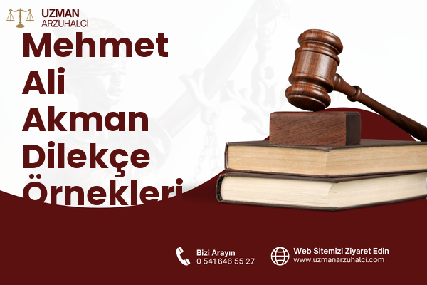 Mehmet Ali Akman Dilekçe Örnekleri - Konak