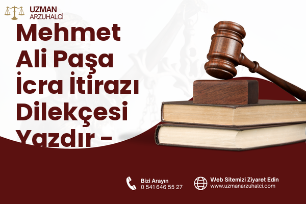 Mehmet Ali Paşa İcra İtirazı Dilekçesi Yazdır - İzmit