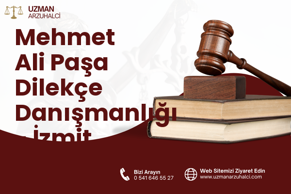 Mehmet Ali Paşa Dilekçe Danışmanlığı - İzmit