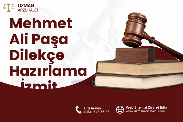 Mehmet Ali Paşa Dilekçe Hazırlama - İzmit