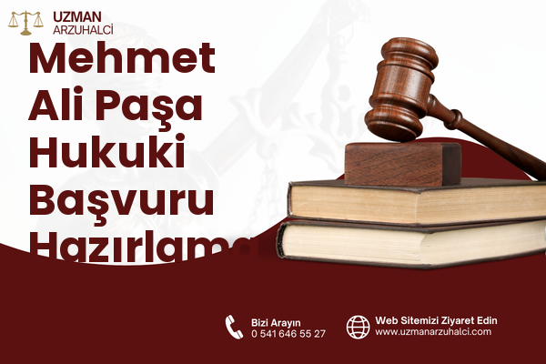 Mehmet Ali Paşa Hukuki Başvuru Hazırlama - İzmit