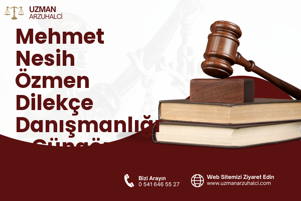Mehmet Nesih Özmen Dilekçe Danışmanlığı - Güngören