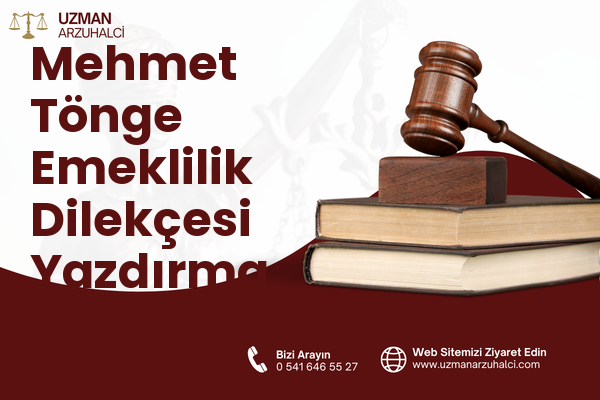 Mehmet Tönge Emeklilik Dilekçesi Yazdırma - Merkez