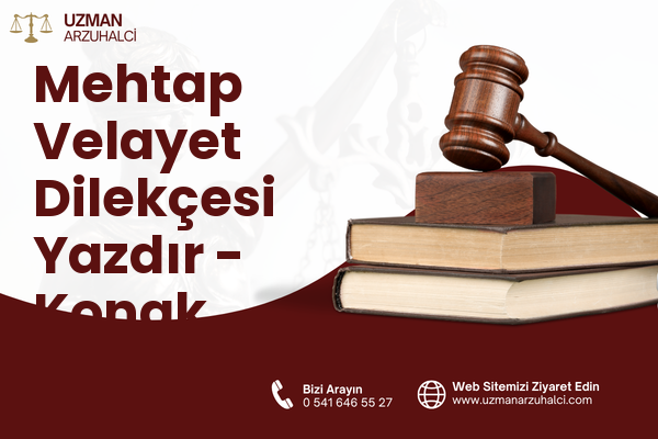 Mehtap Velayet Dilekçesi Yazdır - Konak