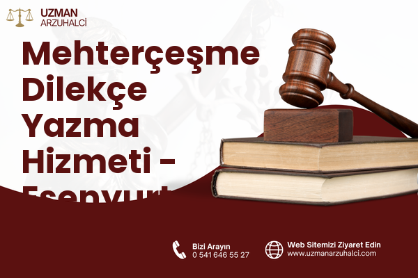 Mehterçeşme Dilekçe Yazma Hizmeti - Esenyurt