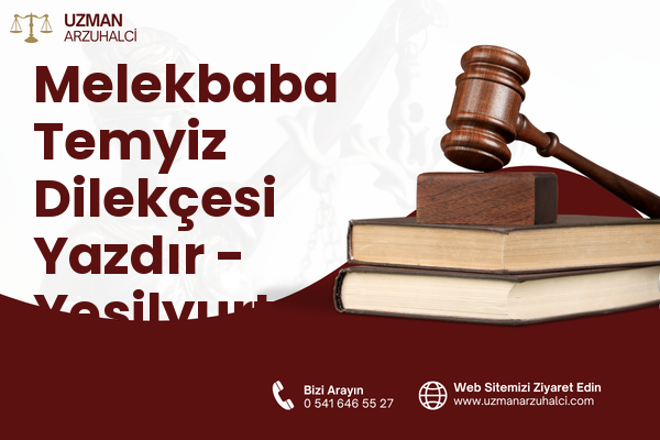 Melekbaba Temyiz Dilekçesi Yazdır - Yeşilyurt