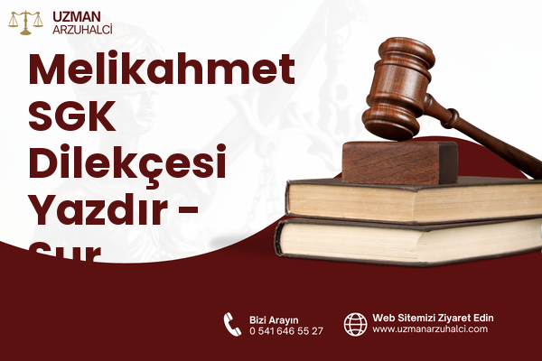 Melikahmet SGK Dilekçesi Yazdır - Sur