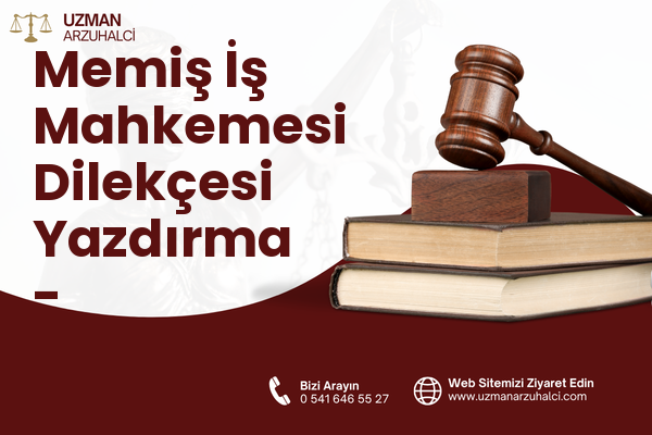 Memiş İş Mahkemesi Dilekçesi Yazdırma - Burhaniye