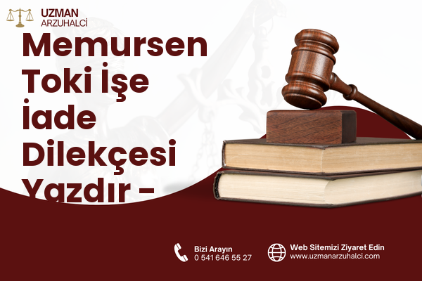 Memursen Toki İşe İade Dilekçesi Yazdır - Edremit