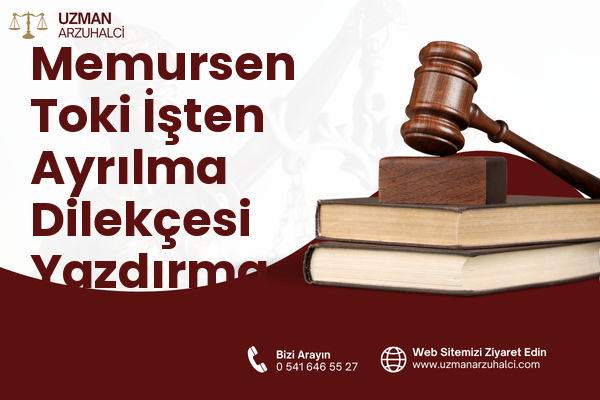 Memursen Toki İşten Ayrılma Dilekçesi Yazdırma - Edremit