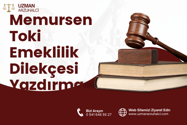 Memursen Toki Emeklilik Dilekçesi Yazdırma - Edremit