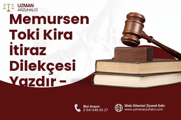 Memursen Toki Kira İtiraz Dilekçesi Yazdır - Edremit