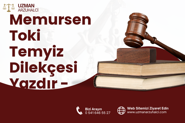 Memursen Toki Temyiz Dilekçesi Yazdır - Edremit