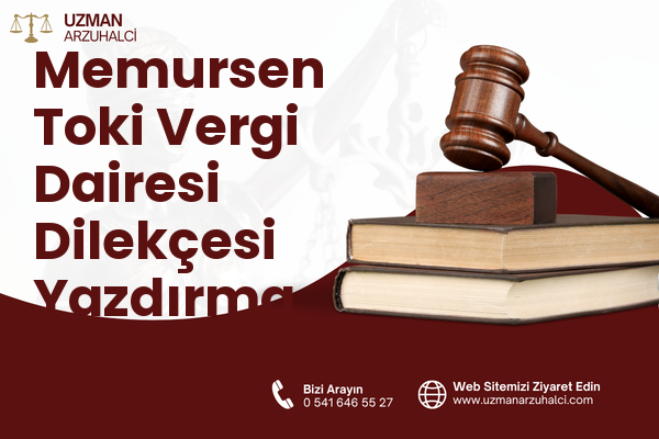 Memursen Toki Vergi Dairesi Dilekçesi Yazdırma - Edremit