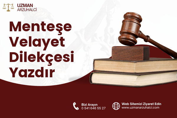 Menteşe Velayet Dilekçesi Yazdır