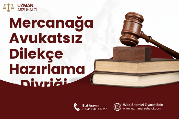 Mercanağa Avukatsız Dilekçe Hazırlama - Divriği