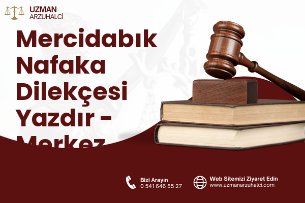 Mercidabık Nafaka Dilekçesi Yazdır - Merkez