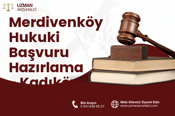 Merdivenköy Hukuki Başvuru Hazırlama - Kadıköy