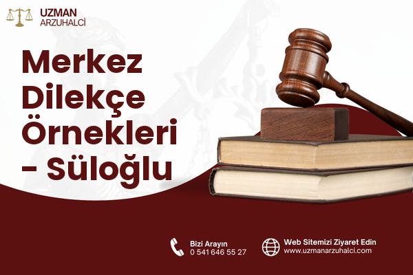 Merkez Dilekçe Örnekleri - Süloğlu