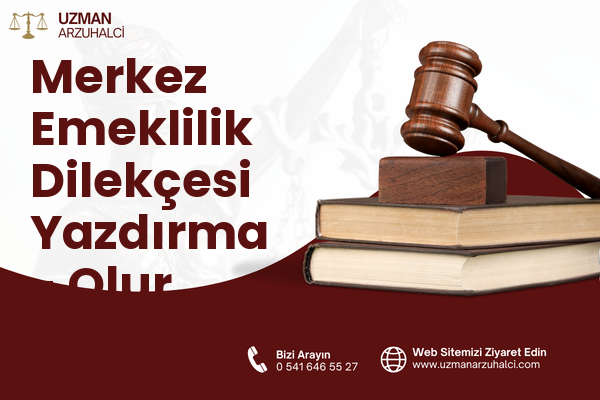Merkez Emeklilik Dilekçesi Yazdırma - Olur