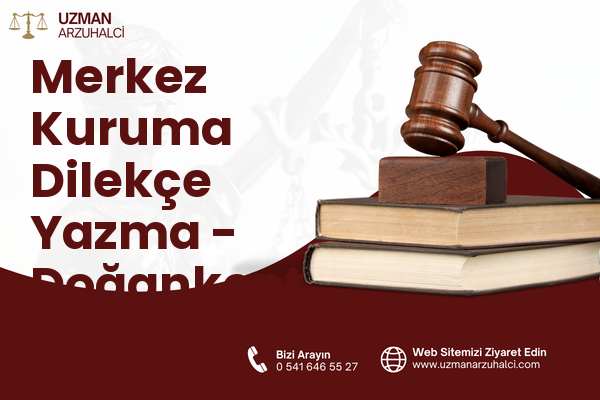 Merkez Kuruma Dilekçe Yazma - Doğankent