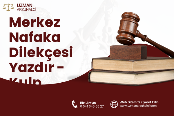 Merkez Nafaka Dilekçesi Yazdır - Kulp