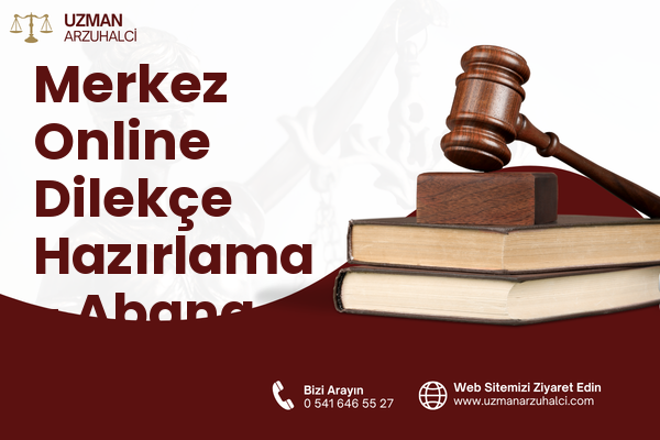 Merkez Online Dilekçe Hazırlama - Abana