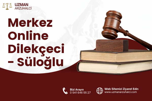 Merkez Online Dilekçeci - Süloğlu