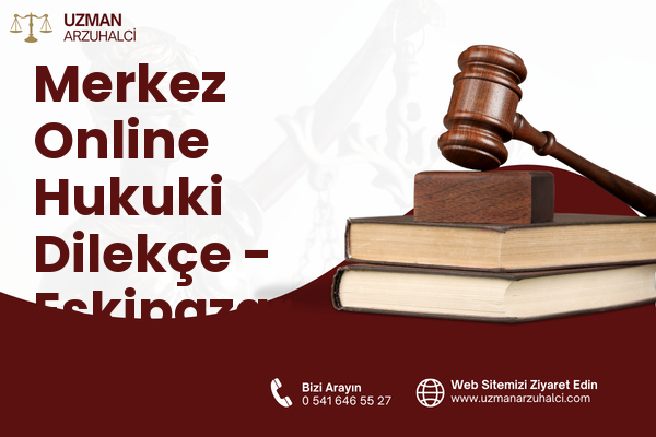 Merkez Online Hukuki Dilekçe - Eskipazar
