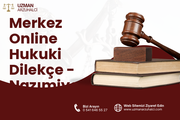 Merkez Online Hukuki Dilekçe - Nazımiye