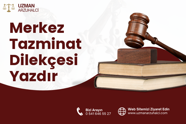 Merkez Tazminat Dilekçesi Yazdır