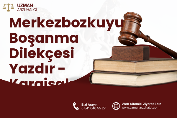 Merkezbozkuyu Boşanma Dilekçesi Yazdır - Karaisalı
