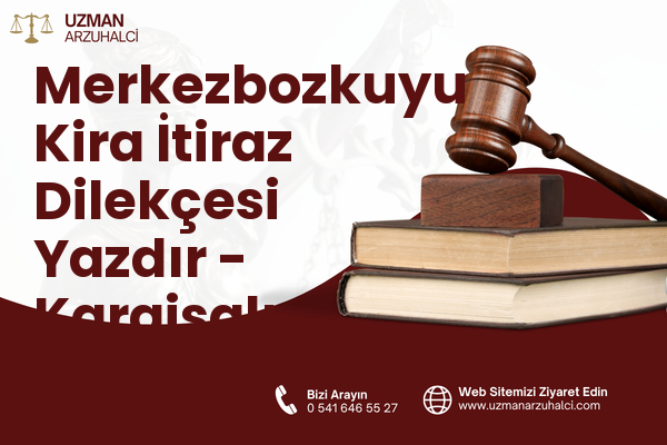 Merkezbozkuyu Kira İtiraz Dilekçesi Yazdır - Karaisalı