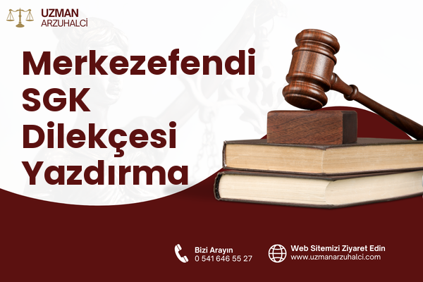 Merkezefendi SGK Dilekçesi Yazdırma