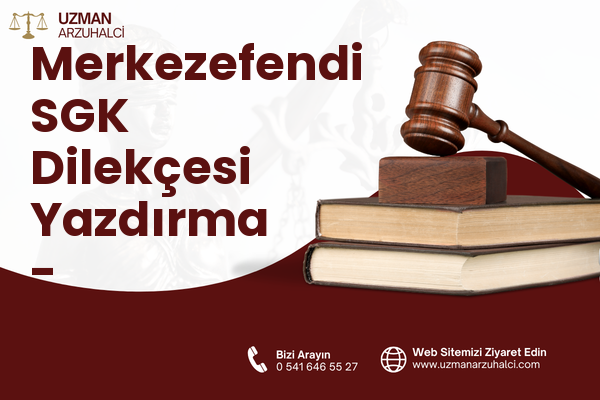 Merkezefendi SGK Dilekçesi Yazdırma - Zeytinburnu