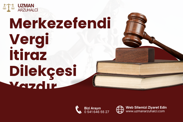 Merkezefendi Vergi İtiraz Dilekçesi Yazdır