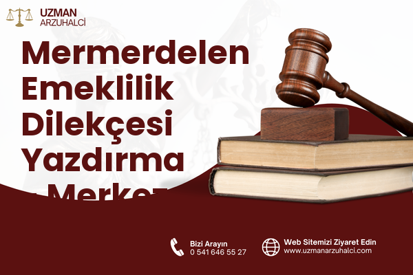 Mermerdelen Emeklilik Dilekçesi Yazdırma - Merkez