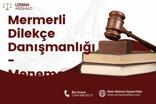 Mermerli Dilekçe Danışmanlığı - Menemen
