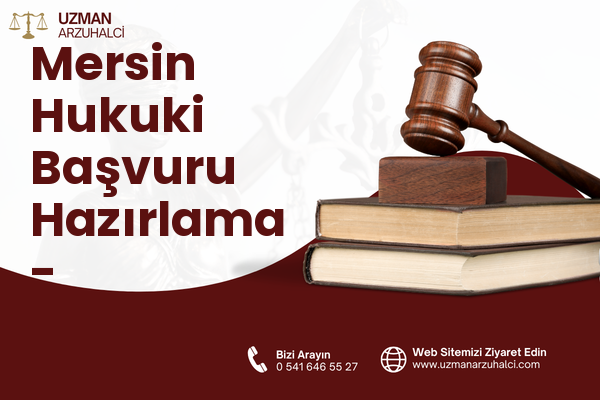 Mersin Hukuki Başvuru Hazırlama - Akçaabat
