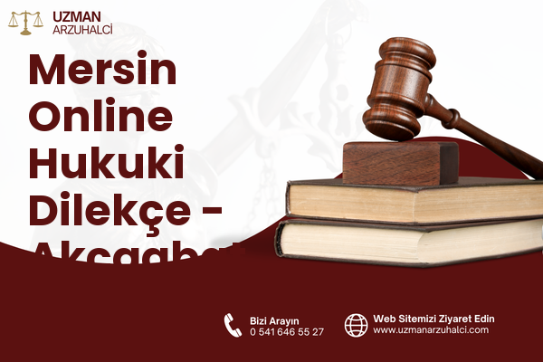 Mersin Online Hukuki Dilekçe - Akçaabat