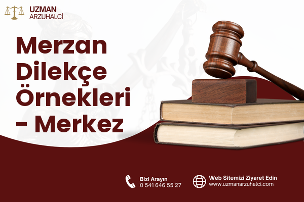 Merzan Dilekçe Örnekleri - Merkez