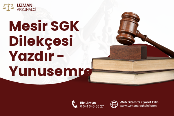 Mesir SGK Dilekçesi Yazdır - Yunusemre