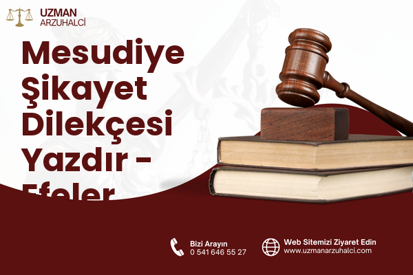 Mesudiye Şikayet Dilekçesi Yazdır - Efeler