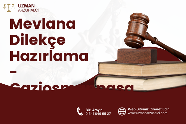 Mevlana Dilekçe Hazırlama - Gaziosmanpaşa
