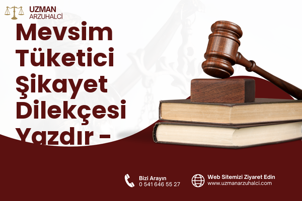 Mevsim Tüketici Şikayet Dilekçesi Yazdır - Seyhan
